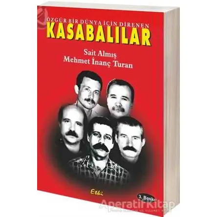 Özgür Bir Dünya İçin Direnen Kasabalılar - Sait Almış - Etki Yayınları