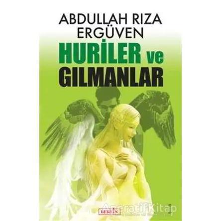 Huriler ve Gılmanlar - Abdullah Rıza Ergüven - Berfin Yayınları