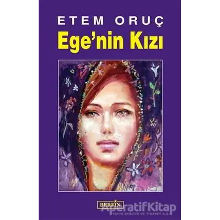Ege’nin Kızı - Etem Oruç - Berfin Yayınları