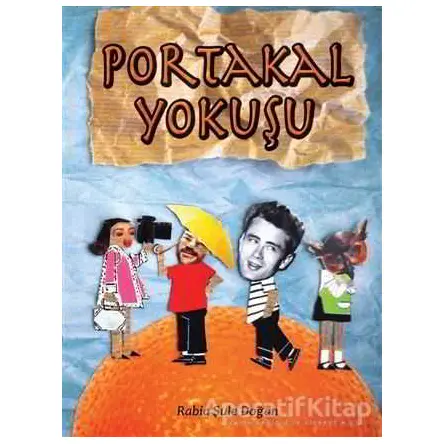 Portakal Yokuşu - Rabia Şule Doğan - Kitap Dostu Yayınları