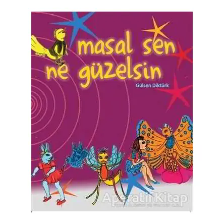 Masal Sen Ne Güzelsin - Gülsen Diktürk - Kitap Dostu Yayınları