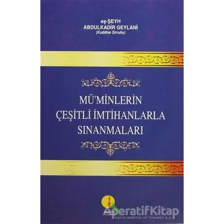 Müminlerin Çeşitli İmtihanlarla Sınanmaları - Abdülkadir Geylani - Medine Yayınları