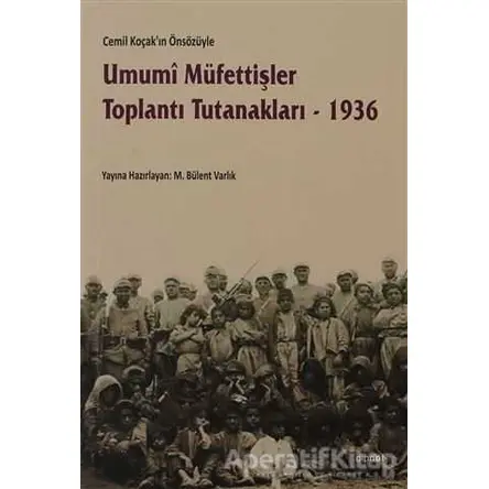 Umumi Müfettişler Toplantı Tutanakları - 1936 - Kolektif - Dipnot Yayınları