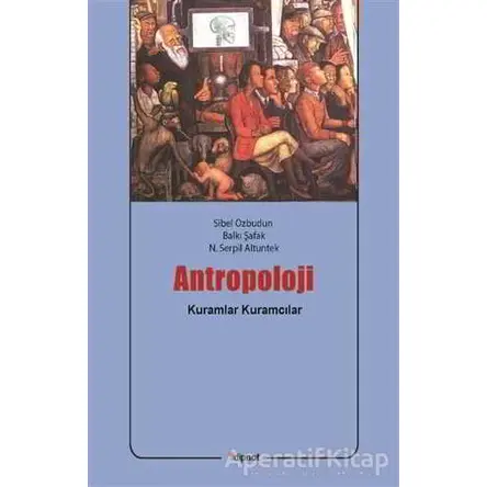 Antropoloji - Balkı Şafak - Dipnot Yayınları