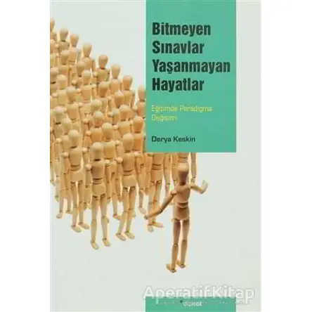 Bitmeyen Sınavlar Yaşanmayan Hayatlar - Derya Keskin - Dipnot Yayınları