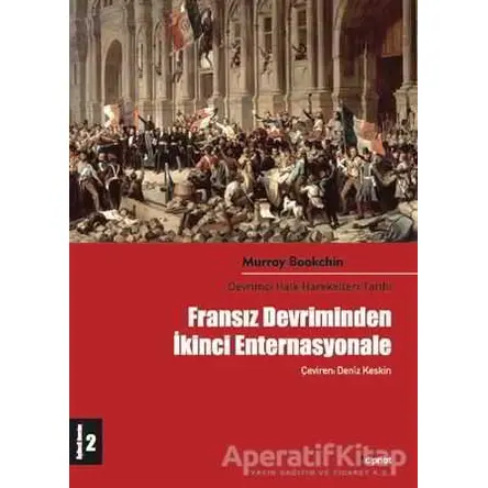 Fransız Devriminden İkinci Enternasyonale - Murray Bookchin - Dipnot Yayınları