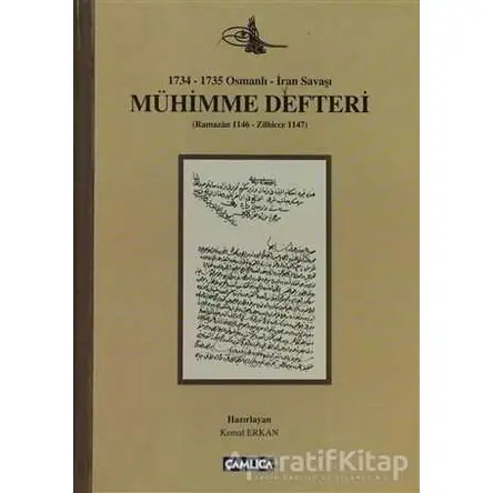 1734 - 1735 Osmanlı - İran Savaşı Mühimme Defteri - Kolektif - Çamlıca Basım Yayın