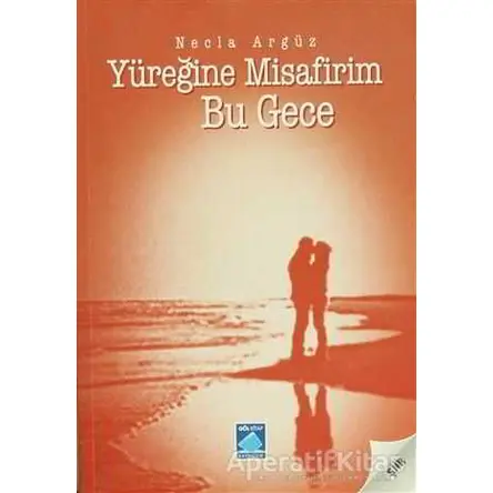 Yüreğine Misafirim Bu Gece - Necla Argüz - Göl Yayıncılık