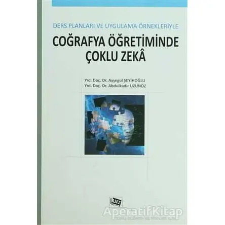 Coğrafya Öğretiminde Çoklu Zeka - Ayşegül Şeyihoğlu - Anı Yayıncılık