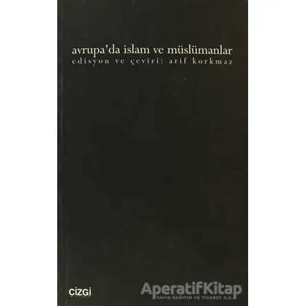 Avrupa’da İslam ve Müslümanlar - Kolektif - Çizgi Kitabevi Yayınları