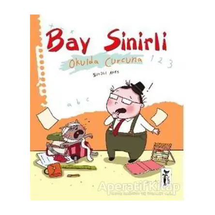 Bay Sinirli - Okulda Curcuna - Nurgül Ateş - Çizmeli Kedi Yayınları