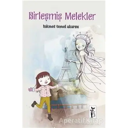 Birleşmiş Melekler - Hikmet Temel Akarsu - Çizmeli Kedi Yayınları