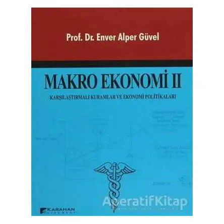 Makro Ekonomi 2 - Enver Alper Güvel - Karahan Kitabevi