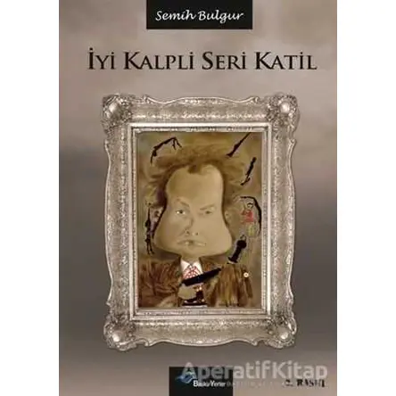 İyi Kalpli Seri Katil - Semih Bulgur - Başka Yerler Yayınları