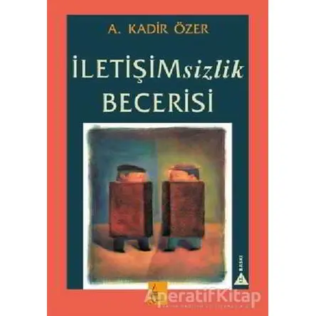 İletişimsizlik Becerisi - Kadir Özer - Sistem Yayıncılık