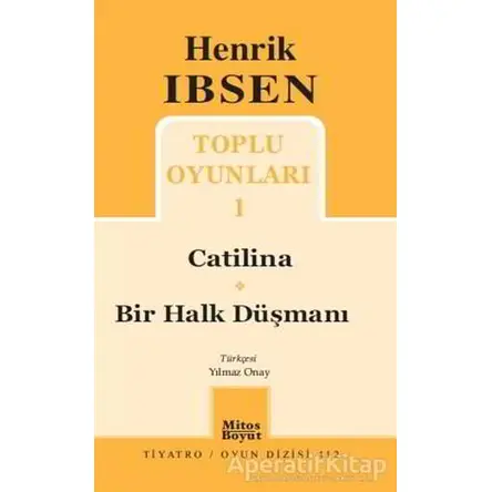 Toplu Oyunları 1: Catilina - Bir Halk Düşmanı - Henrik İbsen - Mitos Boyut Yayınları