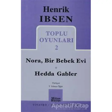 Toplu Oyunları 2: Nora, Bir Bebek Evi - Hedda Gabler - Henrik İbsen - Mitos Boyut Yayınları
