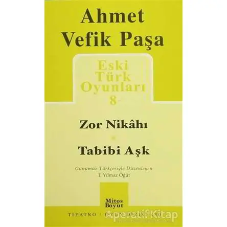 Eski Türk Oyunları 8 - Ahmet Vefik Paşa - Mitos Boyut Yayınları