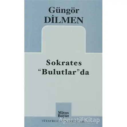 Sokrates Bulutlar’da - Güngör Dilmen - Mitos Boyut Yayınları