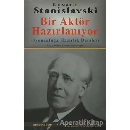 Bir Aktör Hazırlanıyor - Konstantin Stanislavski - Mitos Boyut Yayınları