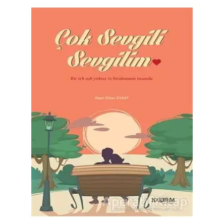 Çok Sevgili Sevgilim - Nigar Dilşat Kanat - Kaldırım Yayınları