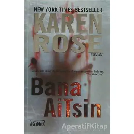 Bana Aitsin - Karen Rose - Kanes Yayınları
