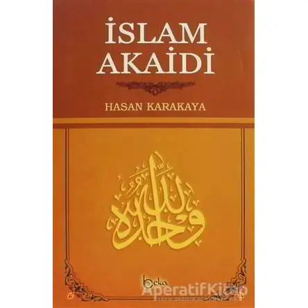 İslam Akaidi - Hasan Karakaya - Beka Yayınları
