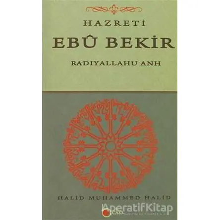 Hazreti Ebu Bekir - Halid Muhammed Halid - Beka Yayınları
