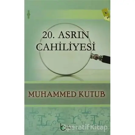 20. Asrın Cahiliyesi - Muhammed Kutub - Beka Yayınları