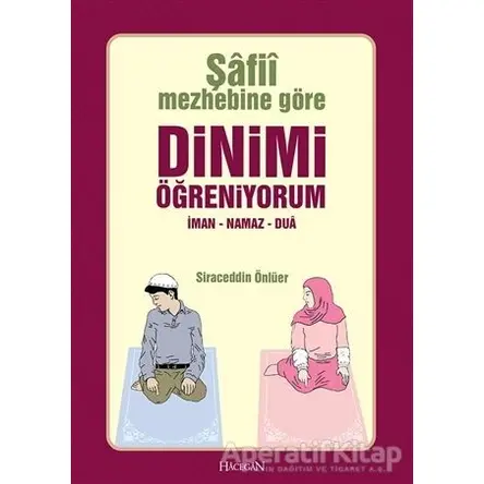 Şafii Mezhebine Göre Dinimi Öğreniyorum - Siraceddin Önlüer - Hacegan Yayıncılık