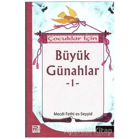 Çocuklar İçin Büyük Günahlar - 1 - Mecdi Fethi es-Seyyid - Karınca & Polen Yayınları