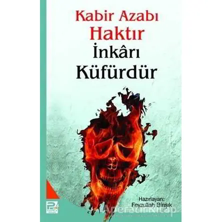 Kabir Azabı Haktır İnkarı Küfürdür - Feyzullah Birışık - Karınca & Polen Yayınları