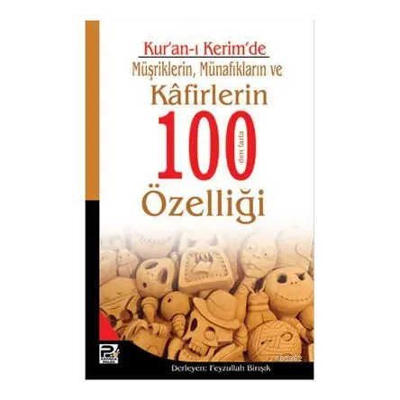 Kuran-ı Kerimde Müşriklerin Münafıkların ve Kafirlerin 100 den Fazla Özelliği