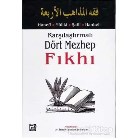 Karşılaştırmalı Dört Mezhep Fıkhı - İsmail Ahmed et-Tahran - Karınca & Polen Yayınları