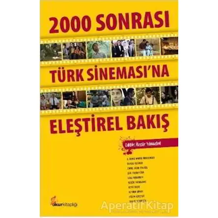 2000 Sonrası Türk Sineması’na Eleştirel Bakış - Özgür Yılmazkol - Okur Kitaplığı