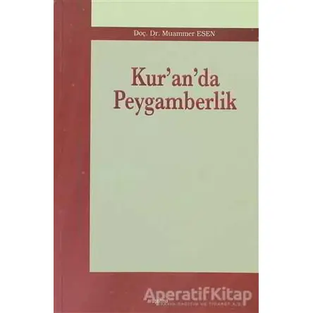 Kur’an’da Peygamberlik - Muammer Esen - Araştırma Yayınları
