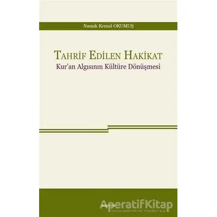 Tahrif Edilen Hakikat - Namık Kemal Okumuş - Araştırma Yayınları