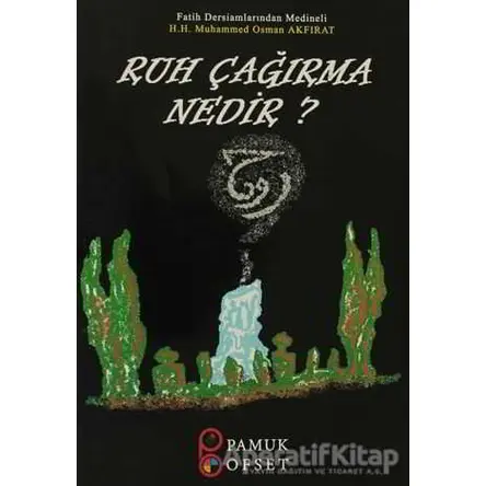 Ruh Çağırma Nedir? (Sır-003) - M. Osman Akfırat - Pamuk Yayıncılık