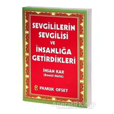 Sevgililerin Sevgilisi ve İnsanlığa Getirdikleri (Sohbet-029) - İhsan Kar - Pamuk Yayıncılık
