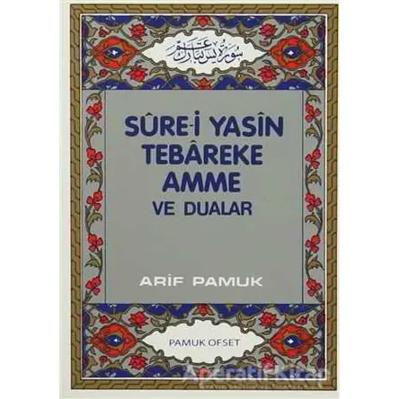 Sure-i Yasin Tebareke Amme ve Dualar (Yas-027) - Arif Pamuk - Pamuk Yayıncılık