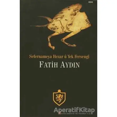 Sefernameya Hezar u Yek Fersengi - Fatih Aydın - Lis Basın Yayın