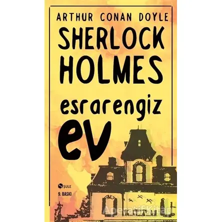 Sherlock Holmes - Esrarengiz Ev - Sir Arthur Conan Doyle - Şule Yayınları
