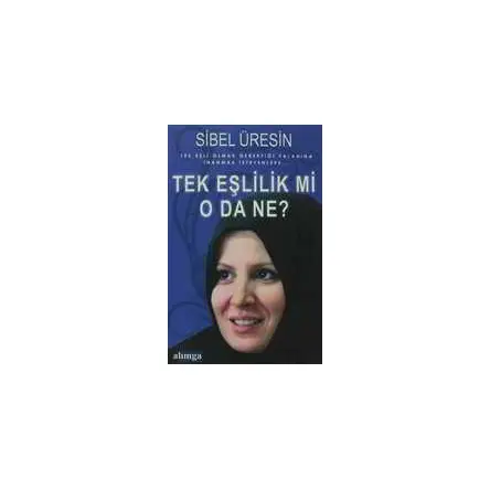 Tek Eşlilik mi, O da ne? Sibel Üresin - Alımga Yayıncılık
