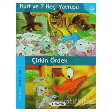 Kurt ve 7 Keçi Yavrusu - Çirkin Ördek - Kolektif - Çiçek Yayıncılık