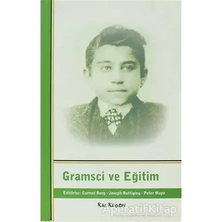 Gramsci ve Eğitim - Peter Mayo - Kalkedon Yayıncılık