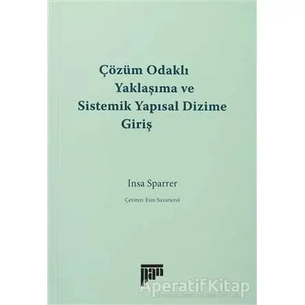 Çözüm Odaklı Yaklaşıma ve Sistemik Yapısal Dizime Giriş - Insa Sparrer - Pan Yayıncılık