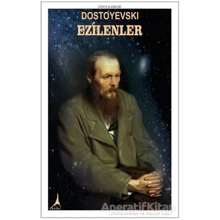 Ezilenler - Fyodor Mihayloviç Dostoyevski - Alter Yayıncılık