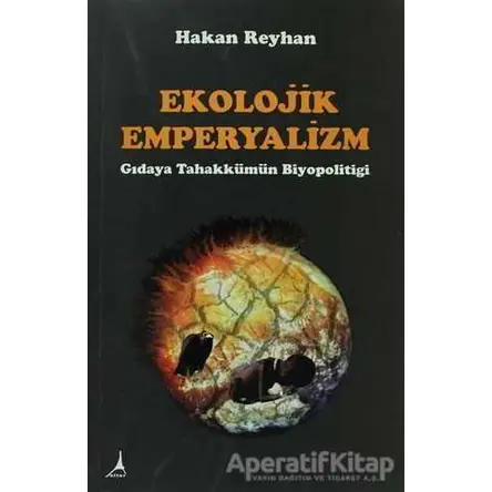 Ekolojik Emperyalizm - Hakan Reyhan - Alter Yayıncılık