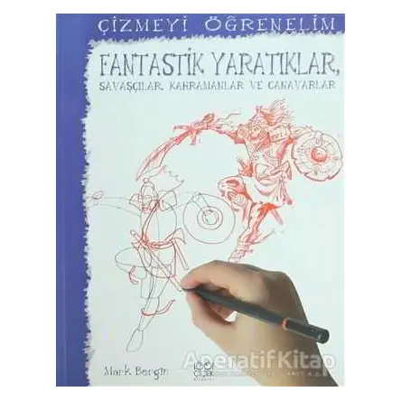 Çizmeyi Öğrenelim - Fantastik Yaratıklar, Savaşçılar, Kahramanlar ve Canavarlar