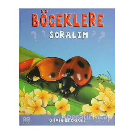 Böceklere Soralım - Olivia Brookes - 1001 Çiçek Kitaplar